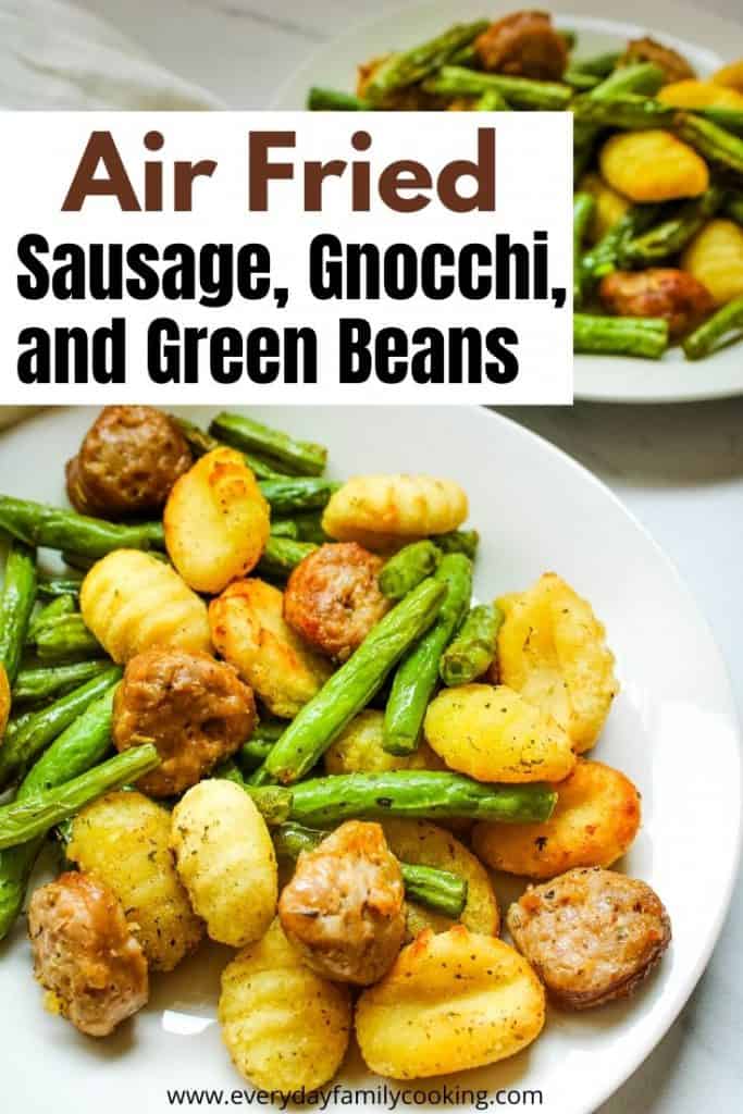 Title and Shown: AIr Fried Sausage, Gnocchi, and Green Beans (on a white plate)