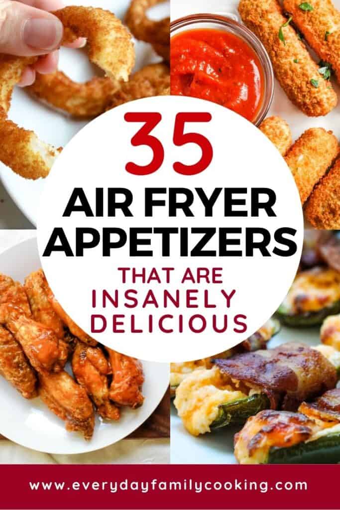Title and Shown: 35 Air Fryer Appetizers that are Insanely Delicious (collage)