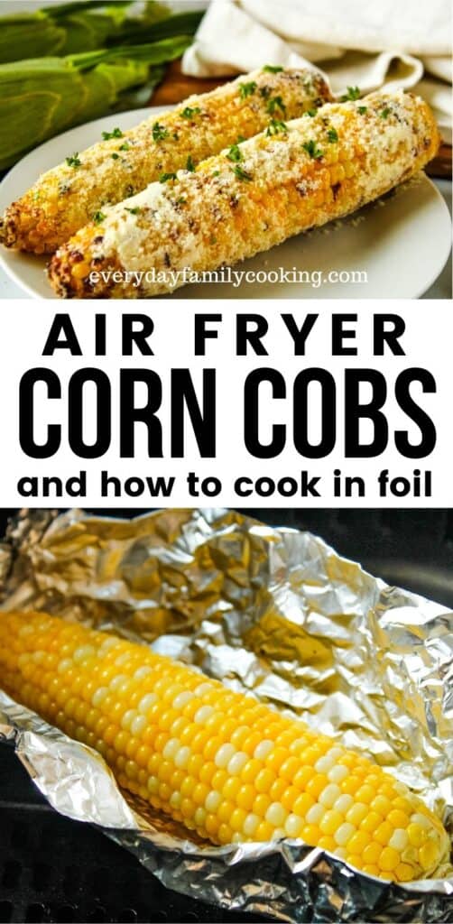 Title and Shown: Air Fryer Corn Cobs and how to cook in foil