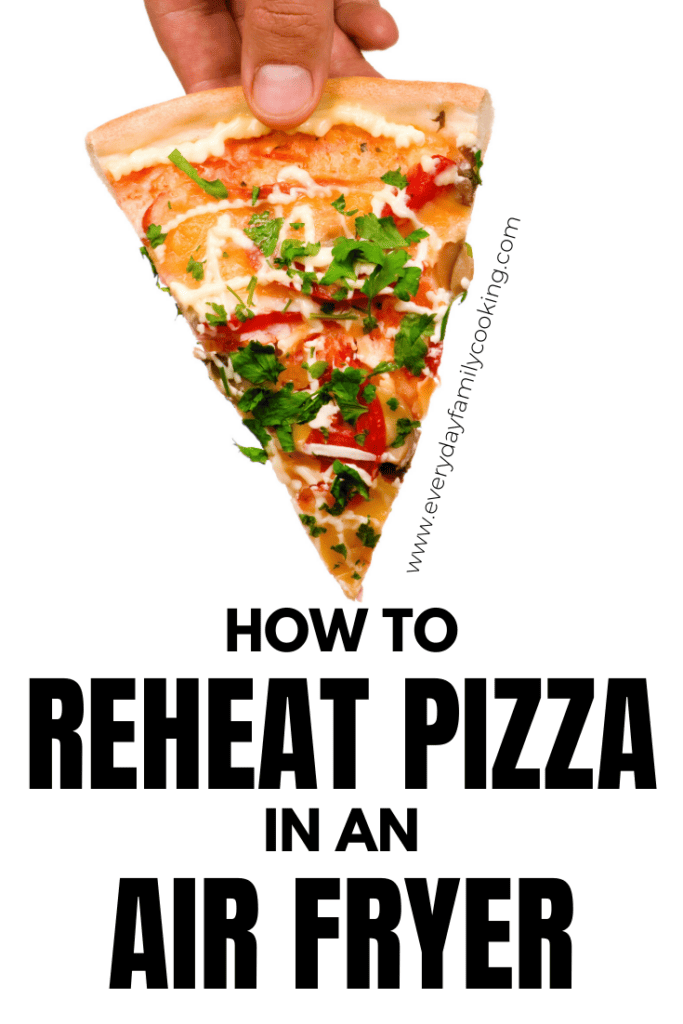 Title and Shown: How to Reheat Pizza in an Air Fryer (with pizza slice in hand)