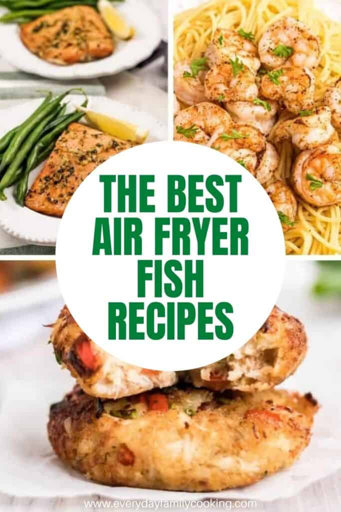 Title and Shown: The Best Air Fryer Fish Recipes (collage of salmon, shrimp, and crab cakes)